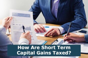 How Are Short Term Capital Gains Taxed?