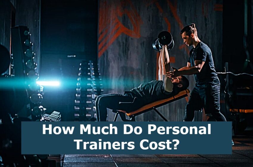  How Much Do Personal Trainers Cost?