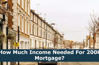 How Much Income Needed For 200k Mortgage?