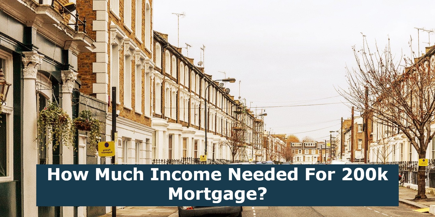 How Much Income Needed For 200k Mortgage?