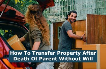 How To Transfer Property After Death Of Parent Without Will