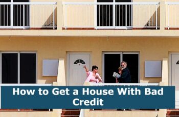 How to Get a House With Bad Credit