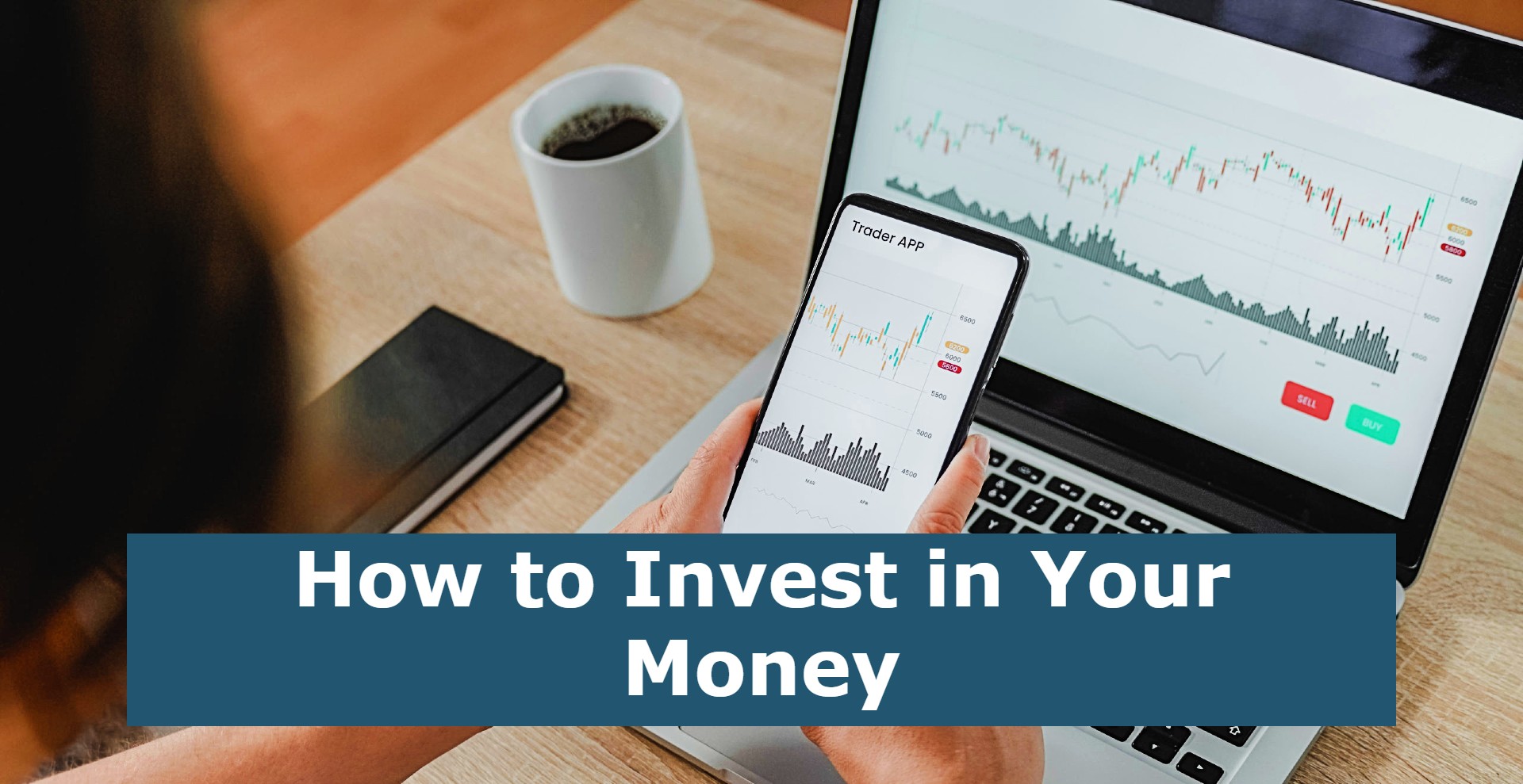 How to Invest in Your Money