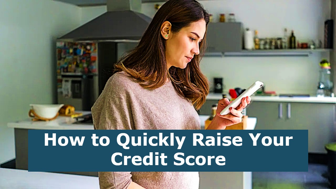 How to Quickly Raise Your Credit Score