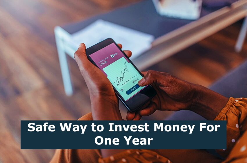  Safe Way to Invest Money For One Year