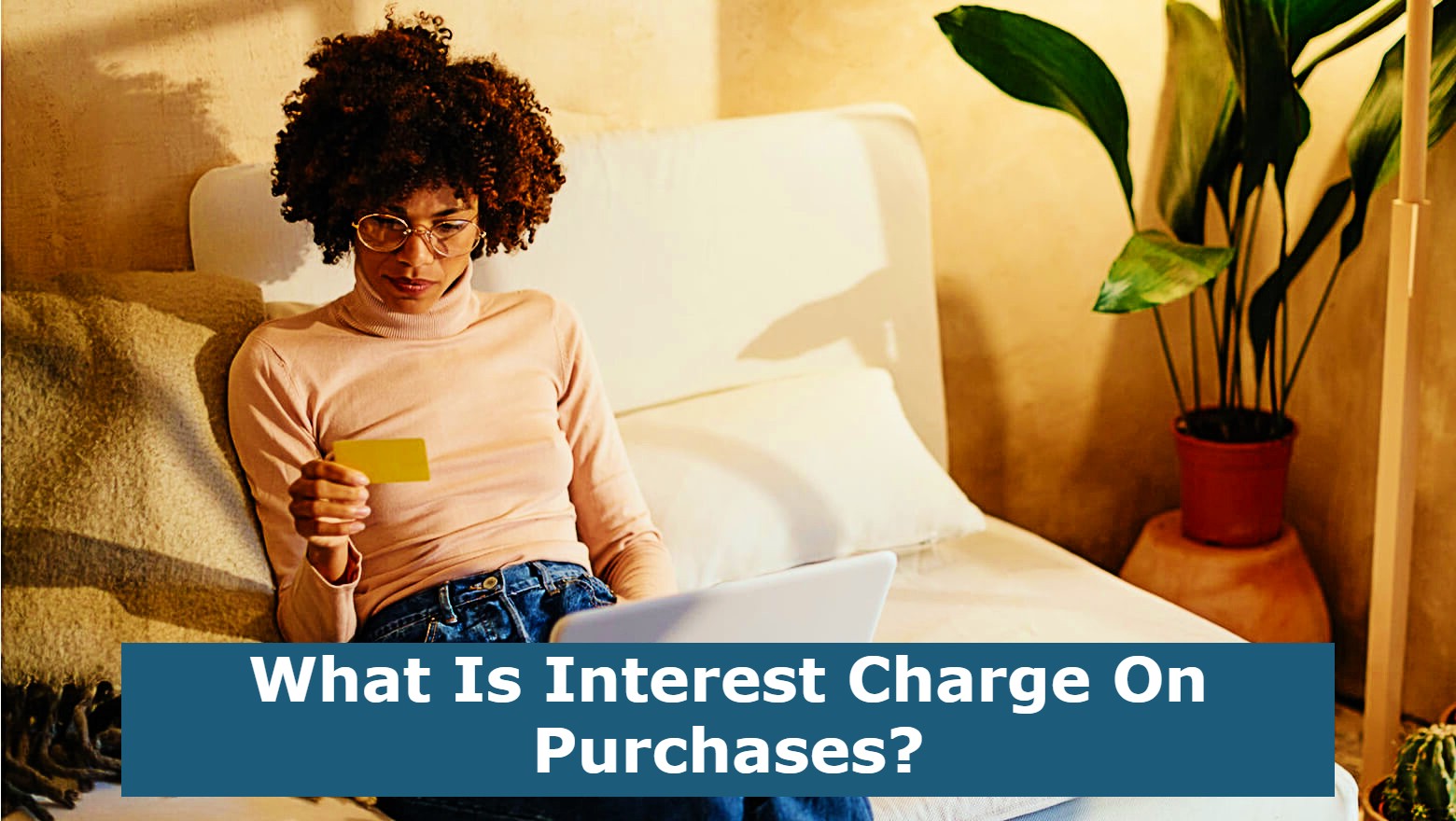 What Is Interest Charge On Purchases?