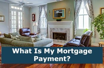 What Is My Mortgage Payment?